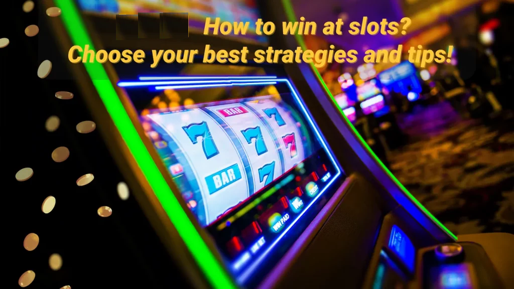 【2022】 What is Slots?Choose your best strategies and tips! 1
